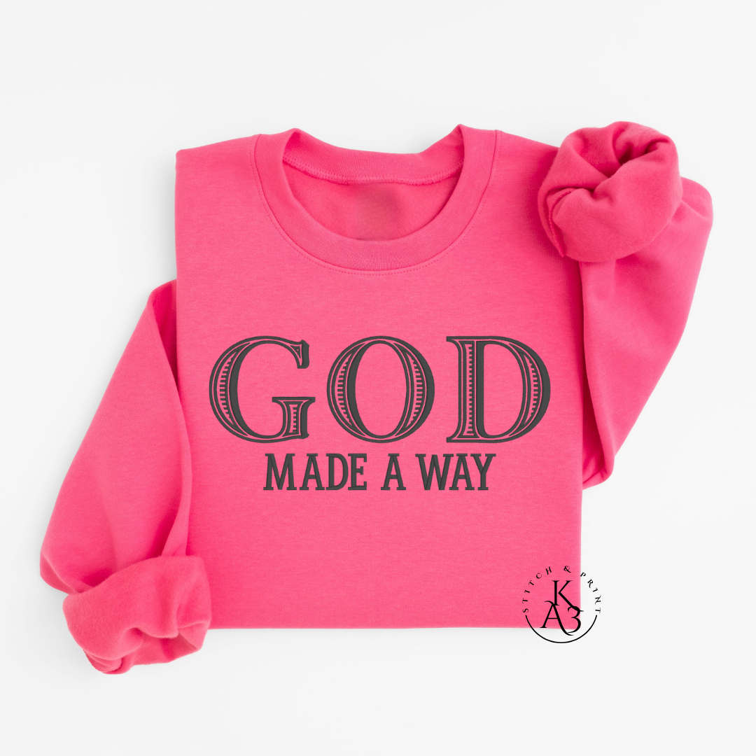 GOD Made A Way Embroidered Sweatshirt
