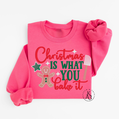 Christmas Is What You Bake It Sweatshirt – Cozy Holiday Crewneck for Cookie Lovers