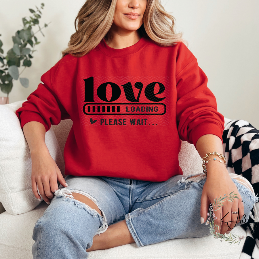 Love loading Valentine T-Shirt/Sweatshirt