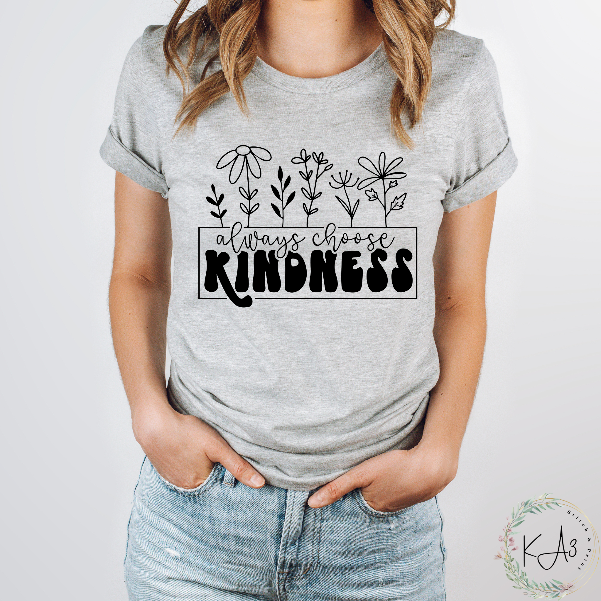 Always choose Kindness Tee | stitch and print - KA3 Stitch & Print